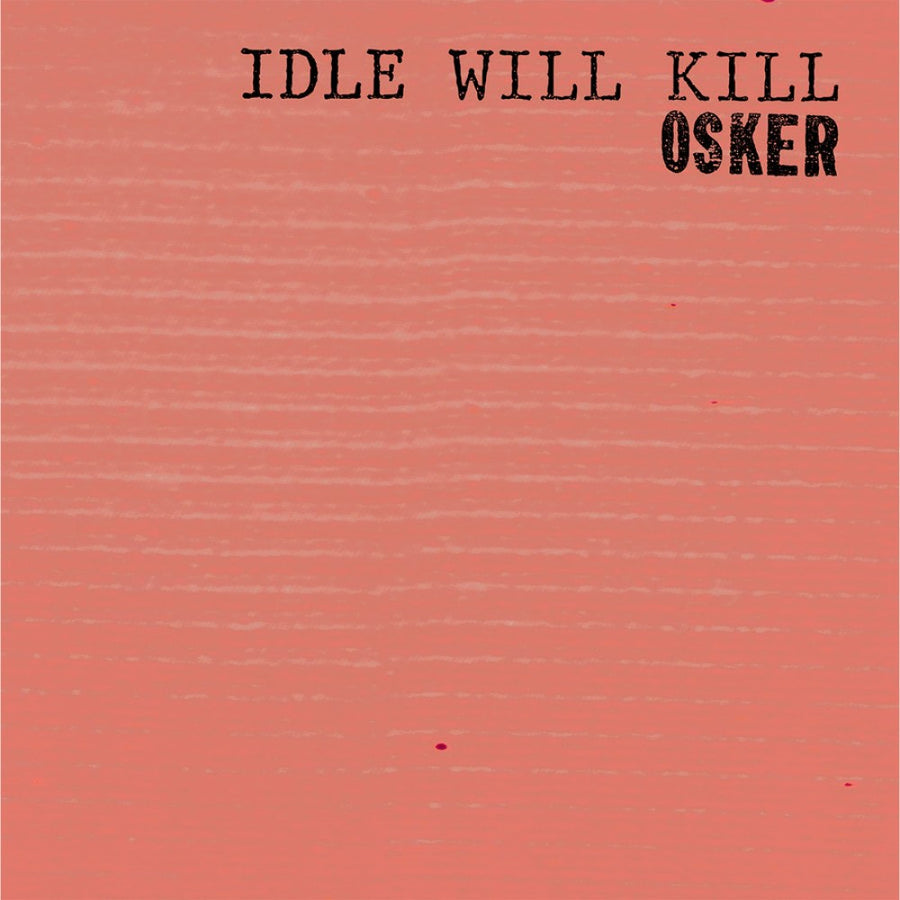 Osker - Idle Will Kill Exclusive Limited Hot Pink/Black Smash Color Vinyl LP