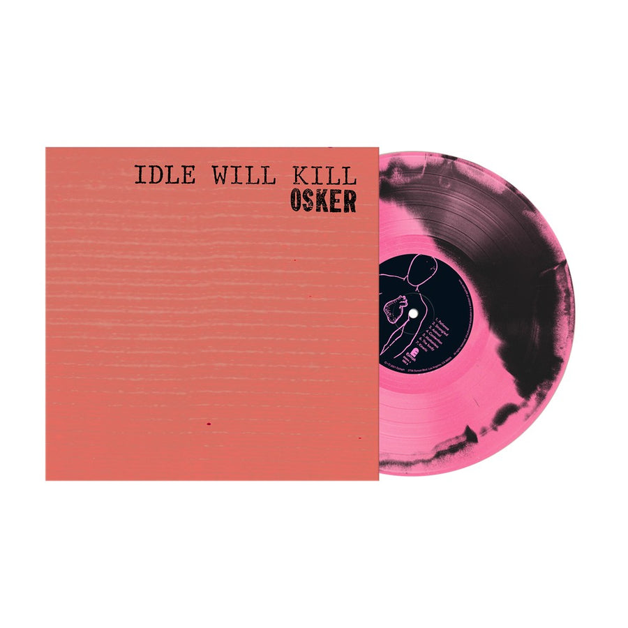 Osker - Idle Will Kill Exclusive Limited Hot Pink/Black Smash Color Vinyl LP