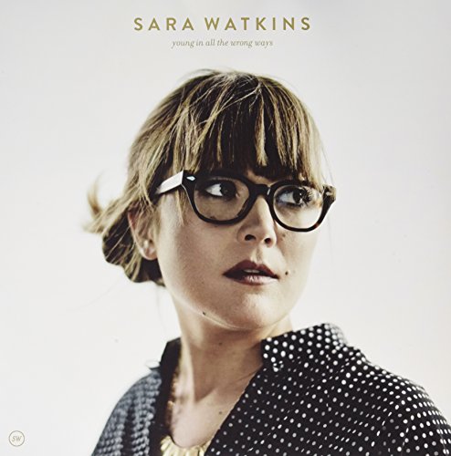 Sara Watkins - Young In All The Wrong Ways Exclusive Autographed Vinyl