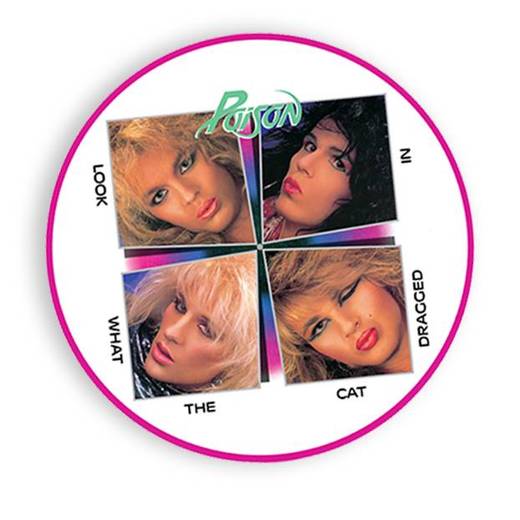  Poison - Look What The Cat Dragged In Exclusive Limited Edition Picture Disc Vinyl [LP_Record]
