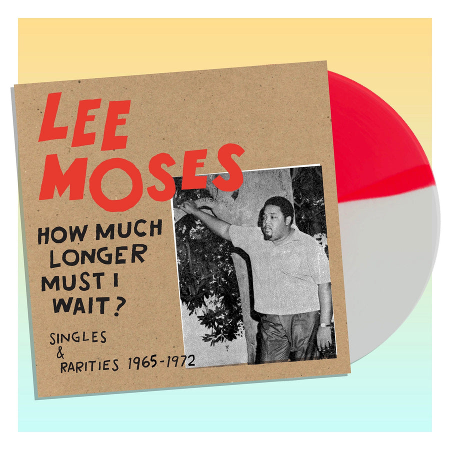 Lee Moses - How Much Longer Must I Wait? Exclusive Split Color wax LP Vinyl Record